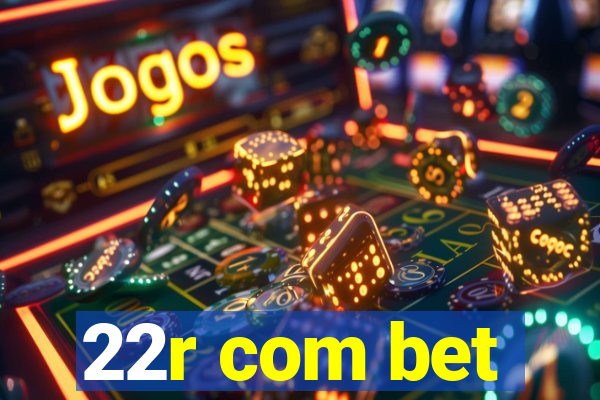 22r com bet